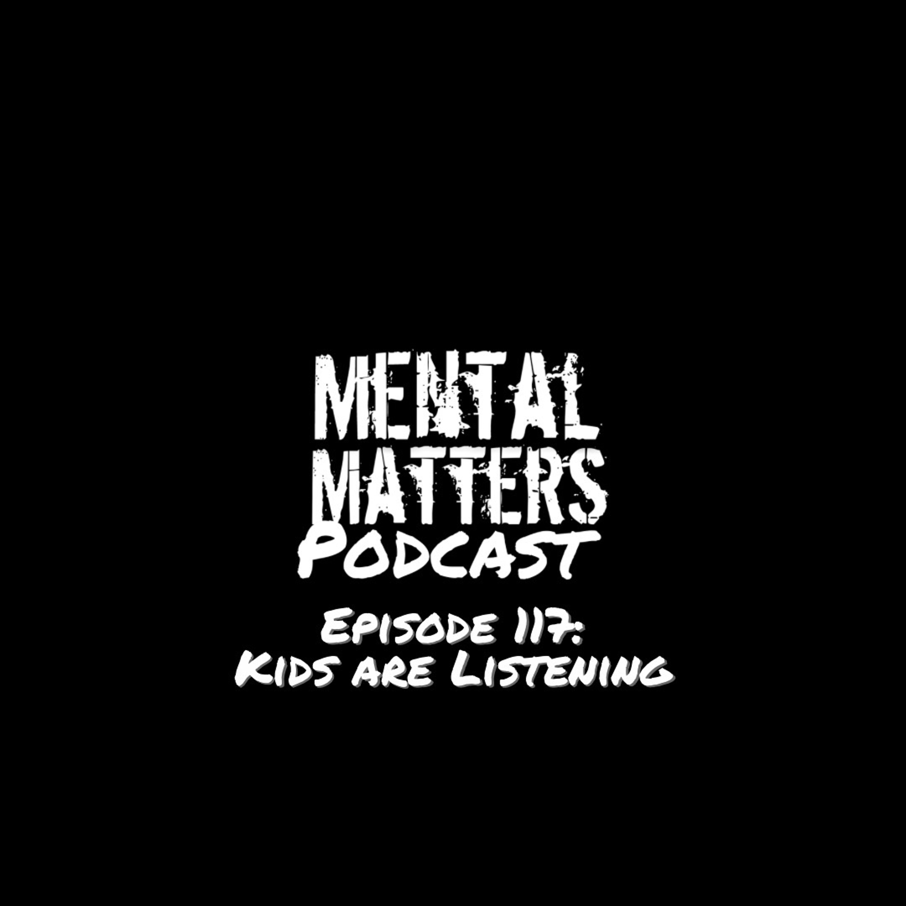 Episode 117: Kids Are Listening episode artwork