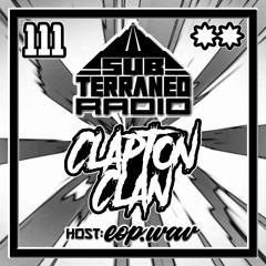 SubTerraneo Radio Ep.111:Clapton Clan 2