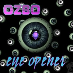 Ozbo - Eye Opener (none Vocal Remix)***FREE DOWNLOAD***