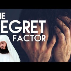 The Regret Factor by Mufti Menk