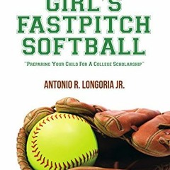 download EPUB 📕 The Parent's Guide to Girl's Fastpitch Softball: Preparing Your Chil