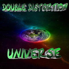 DOUBLE DISTORTION- UNIVERSE