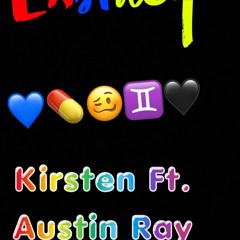 Exstacy- Kirsten (feat. Austin Ray)