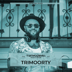Taktika Zvuka Radio Show #147 - Trimoorty