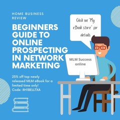 Beginners Guide To Online Prospecting In Network Marketing (New EBook Release)