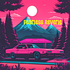 Fearless Reverie