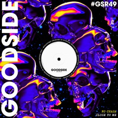 No Chasa - Close To Me [GOODSIDE]