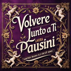 Volveré junto a ti - Laura Pausini (Santhox Drama Old Circuit Remix)