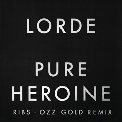Ribs - Lorde (Ozz Gold Remix)