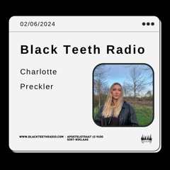 Black Teeth Radio: ANWARR Invites Charlotte Preckler (02 - 06 - 2024)