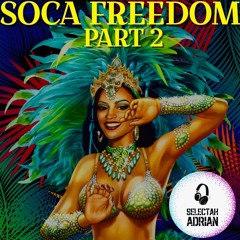 Soca Freedom (Part 2)