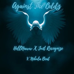 Against the odds remix Ft Ju$t Recognize and  V.Nebula