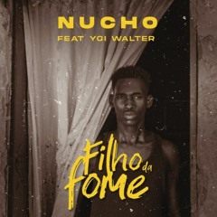 Nucho Feat Yci Walter - Filho Da Fome (Prod.Conductor)