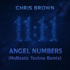 Chris Brown - Angel Numbers (MoRastic Techno Remix)