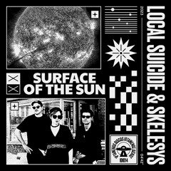 PREMIERE : Local Suicide & Skelesys  - Surface Of the Sun (Radio Edit) (Iptamenos Discos)