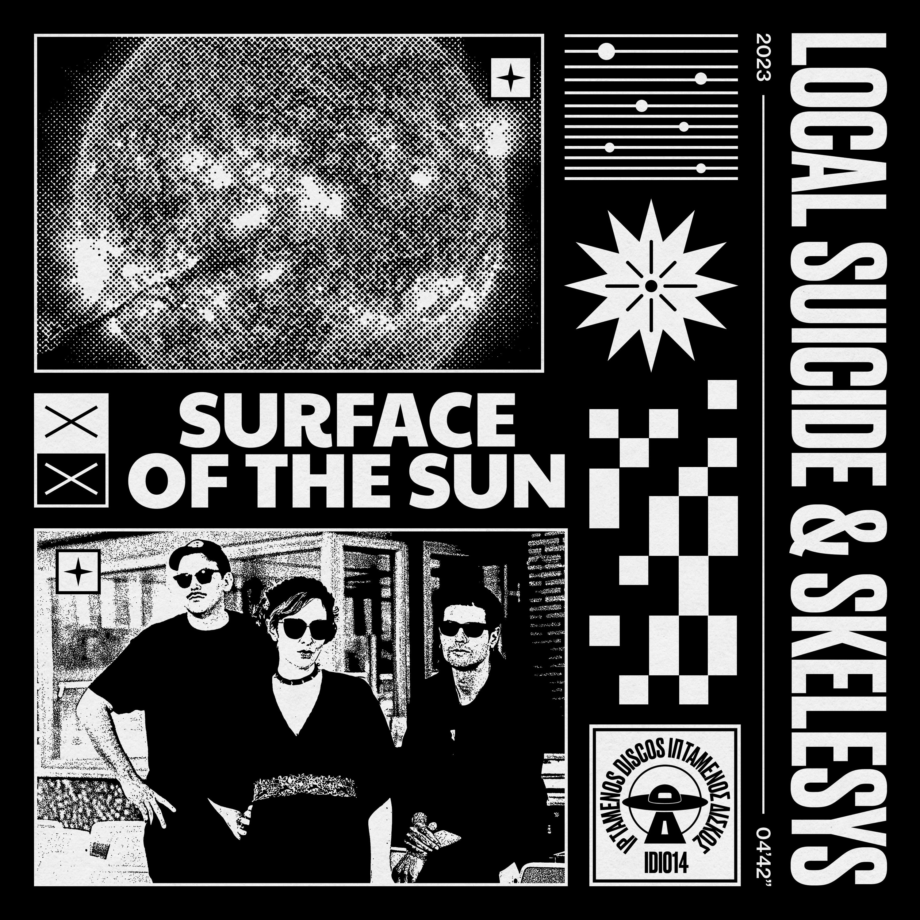 PREMIERE : Local Suicide & Skelesys  - Surface Of the Sun (Radio Edit) (Iptamenos Discos) episode artwork