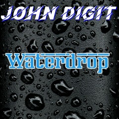 John Digit - Waterdrop