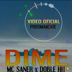 "DIME" - Mc Saner x Doble HH