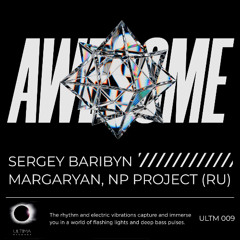 Sergey Baribyn, Margaryan, NP Project (RU) - Awesome