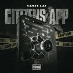 Sdot go x Jay5ive - Citizens app