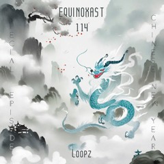 EQUINOXAST #114 Year Of Loong Special By Ga-l (Loopz) (FRA🇫🇷)