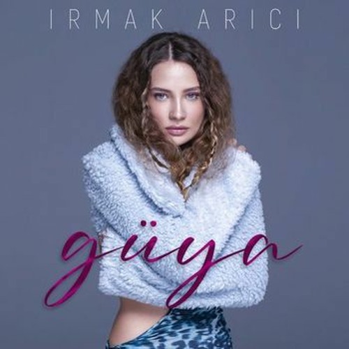 Irmak Arıcı - Güya