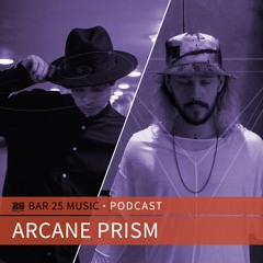 Bar 25 Music In The Mix #175 - Arcane Prism