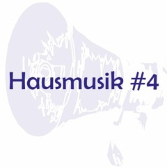 Hausmusik #4