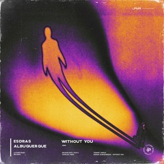 Esdras Albuquerque - Without You (Extended Mix)Free Download