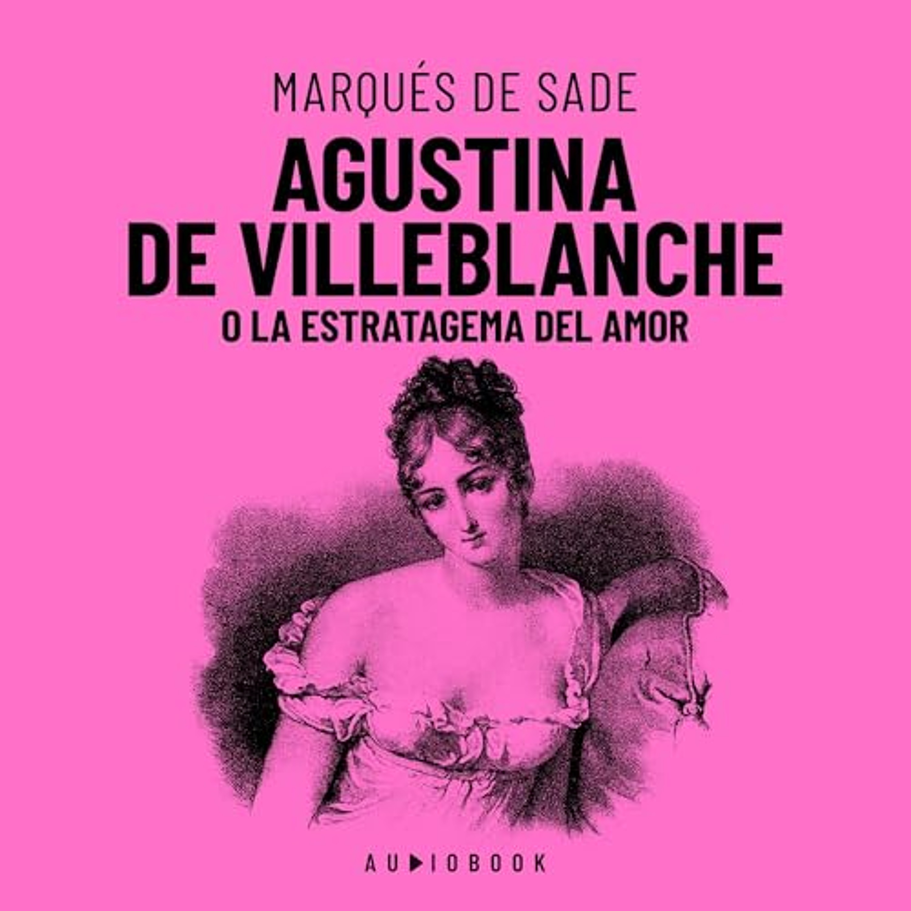 Agustina De Villeblanche O La Estratagema Del Amor (Audiolibro) | Prueba Gratis