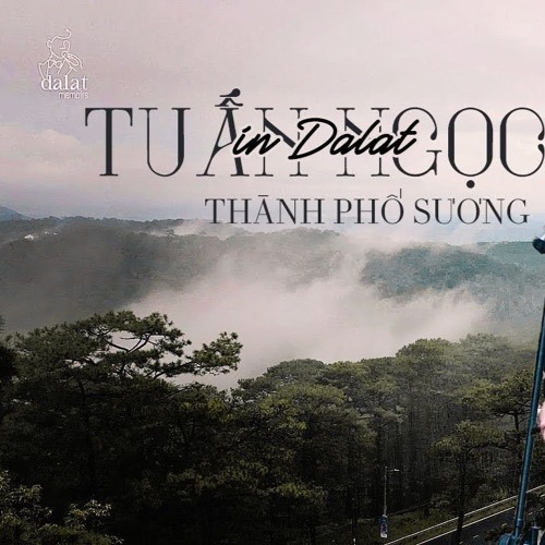 Thành Phố Sương - Tuấn Ngọc; Dalat Memoir