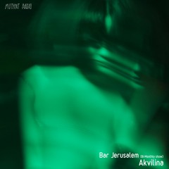Akvilina [Bar Jerusalem] [Bi-monthly Show]