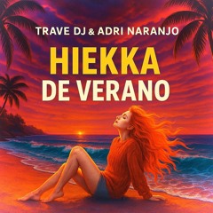 Trave DJ & Adri Naranjo - Hiekka De Verano (Party Mashup)