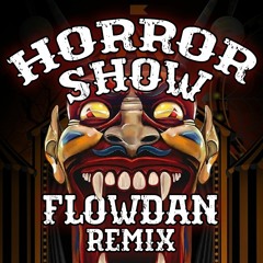 Horror Show Flowdan Remix