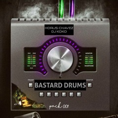 BASTARD DRUMS PACK 001 BY HORUS CHAVEZ + DJ KOKO // FREE DOWNLD