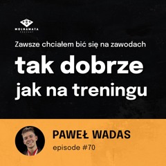 Wolna Mata Podcast #70 - "Długo walczyłem o to, by się odblokować na zawodach" Paweł Wadas