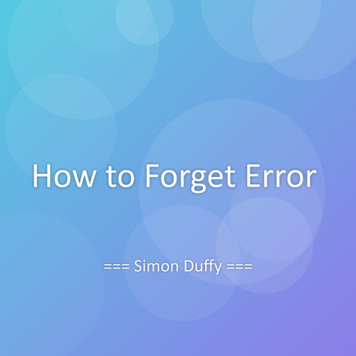 How to Forget Error