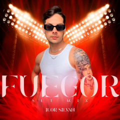 IGOR SILVAH - FUEGOR