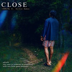 Close ft. Richie Bakez