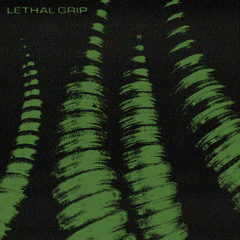 LETHAL GRIP