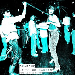 Sparque - Let's Go Dancin' (Pete Le Freq Refreq)