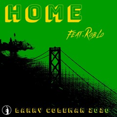 HOME (Bay Area CA) Feat. Roblo