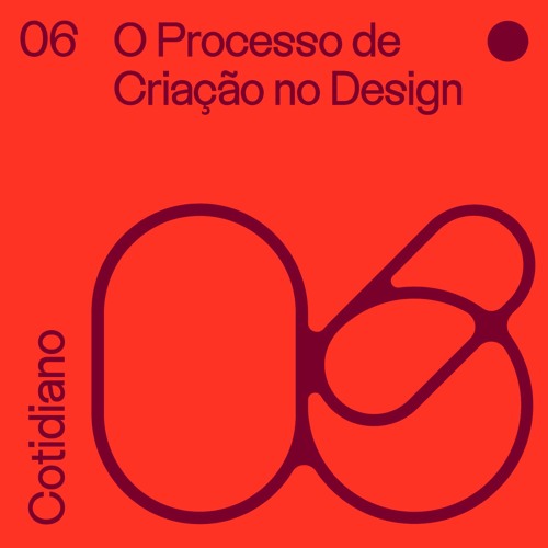 Cotidiano 06 - O Processo de Criação no Design
