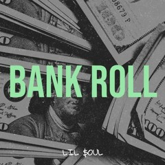 Lil $oul - Bank Roll (prod. by bye4now)
