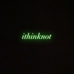 ithinknot