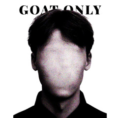 GOAT ONLY