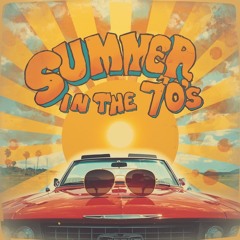 Summer In The 70’s
