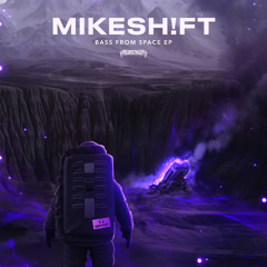 MIKESH!FT & N-OTA - BASS FROM SPACE