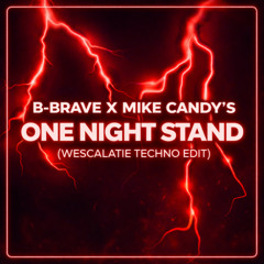 B-Brave Ft. Mike Candys & Jack Holiday - One Night Stand (Wescalatie Tell Me Why Techno Edit)