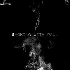 SMOKING WITH PAUL